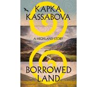 Kapka Kassabova Borrowed Land (Copertina rigida)