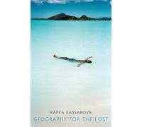 Kapka Kassabova Geography for the Lost (Tascabile)