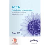 KAPLAN FFM FOUNDATIONS IN FINANCIAL MANAGEMENT - EXAM KIT (Tascabile)
