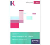 Kaplan Publishi F1 FINANCIAL REPORTING AND TAXATION - EXAM PRACTICE (Tascabile)