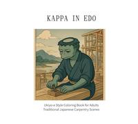KAPPA IN EDO: Ukiyo-e Style Coloring Book for Adults Traditional Japanese Carpentry Scenes