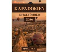 Kappadokien Reiseführer 2026