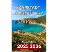 KAPSTADT REISEFÜHRER 2025 2026: KAPSTADT REISEFÜHRER 2025 2026