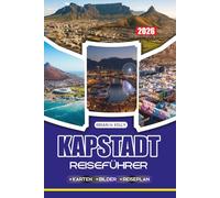 KAPSTADT REISEFÜHRER 2026: Entdecken Sie versteckte Strände, ikonische Wahrzeichen, lokale Kulturen und lebensverändernde Abenteuer unter Afrikas schönsten Himeln