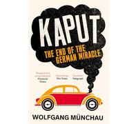 Kaput: The End of the German Miracle