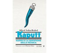 Kaputt. Napoli e la questione della tecnica