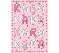 Kara: A Personalized Notebook for Those Lucky Enough to Have the World's Most Wonderful Name