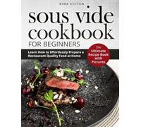 Kara Ashton Sous Vide Cookbook for Beginners (Tascabile)