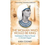 Kara Cooney The Woman Who Would be King (Tascabile)