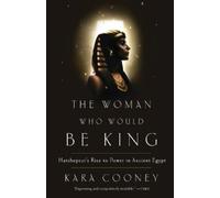 Kara Cooney The Woman Who Would Be King (Tascabile)