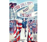 Kara Coyle Elizabeth Kiehner Good Girls Don't Make History (Tascabile)