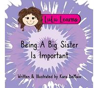 Kara Demaio LuLu Learns Being A Big Sister Is Important (Tascabile)