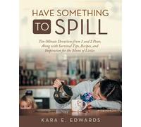 Kara E Edwards Have Something to Spill (Tascabile)