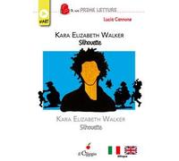 Kara Elizabeth Walker. Silhouette. Ediz. italiana e inglese