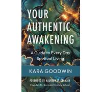 Kara Goodwin Your Authentic Awakening (Tascabile)