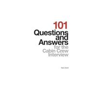 Kara Grand 101 Questions and Answers for the Cabin Crew Interview (Tascabile)