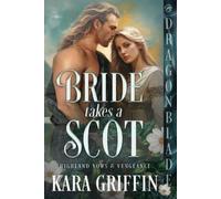 Kara Griffin Bride takes a Scot (Tascabile) Highland Vows & Vengeance