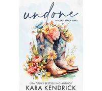 Kara Kendrick Undone: A Small-Town Grumpy Cowboy Romance (Seaglass B (Tascabile)