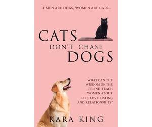 Kara King Cats Don't Chase Dogs (Tascabile)