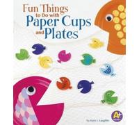 Kara L. Laughlin To Do With Paper Cups and Plates (Copertina rigida) Fun Things