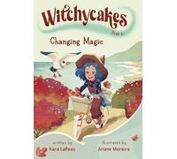 Kara LaReau Ariane Moreira Witchycakes #2: Changing Magic (Copertina rigida)