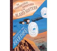 Kara LaReau Flight of the Bluebird (The Unintentional Adventu (Copertina rigida)