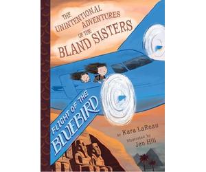 Kara LaReau Flight of the Bluebird (The Unintentional Adventu (Copertina rigida)