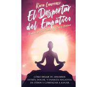 Kara Lawrence El Despertar Del Empático - Cómo Dejar de Absorber el (Tascabile)
