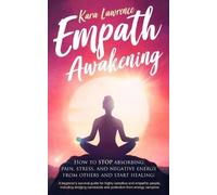 Kara Lawrence Empath Awakening - How to STOP absorbing pain, stress, (Tascabile)