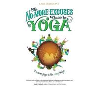 Kara-Leah Grant The No-More-Excuses Guide to Yoga (Tascabile)