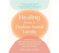 Kara Lissy Healing from a Dysfunctional Family (Tascabile)