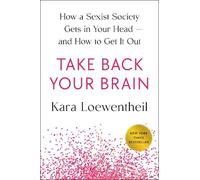 Kara Loewentheil Take Back Your Brain (Copertina rigida)