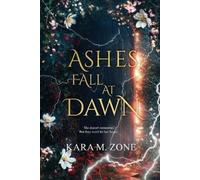 Kara M Zone Ashes Fall at Dawn (Tascabile) Trium Perfectum