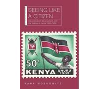Kara Moskowitz Seeing Like a Citizen (Tascabile) New African Histories