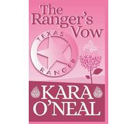 Kara O'Neal The Ranger's Vow (Tascabile)