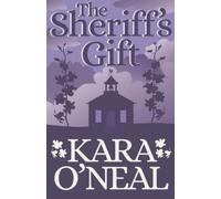 Kara O'Neal The Sheriff's Gift (Tascabile) Texas Brides of Pike's Run