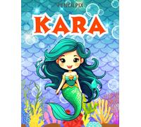 Kara: Personalized Coloring Book For Kara: Theme: Mermaid | Perfect Birthday Gift For Kara| Ages: 4-8