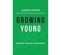 Kara Powell Jak Growing Young - Six Essential Strategies to Help You (Tascabile)
