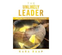 Kara Raap The Unlikely Leader (Tascabile)