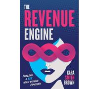 Kara Smith Brown The Revenue Engine (Tascabile)