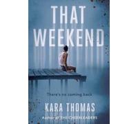 Kara Thomas That Weekend (Copertina rigida)