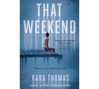 Kara Thomas That Weekend (Tascabile)