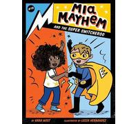Kara West Mia Mayhem and the Super Switcheroo (Copertina rigida) Mia Mayhem
