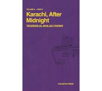 Karachi, After Midnight: VOLUME 2 - PART II: TEHZEEB-UL-IKHLAQ CHOWK
