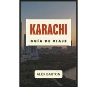 Karachi Guía De Viaje 2026: Explora la Ciudad de las Luces: desde monumentos históricos hasta playas ocultas y comida callejera inolvidable
