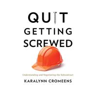 Karalynn Cromeens Quit Getting Screwed (Copertina rigida)