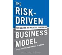 Karan Girotra Serguei Netessin The Risk-Driven Business Mode (Copertina rigida)