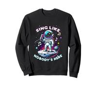 Karaoke Sing Like Nobody's Here Felpa