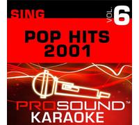 Karaoke - Sing Pop Hits 2001 V. 6 [Import anglais]