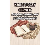Kara's Cozy Corner: Fireplace Sounds and Scribbled Thoughts: Funny Holiday Notebook for Women Named Kara | Personalized Lined Journal for Writing, Birthdays, Coworkers & Stocking Stuffers